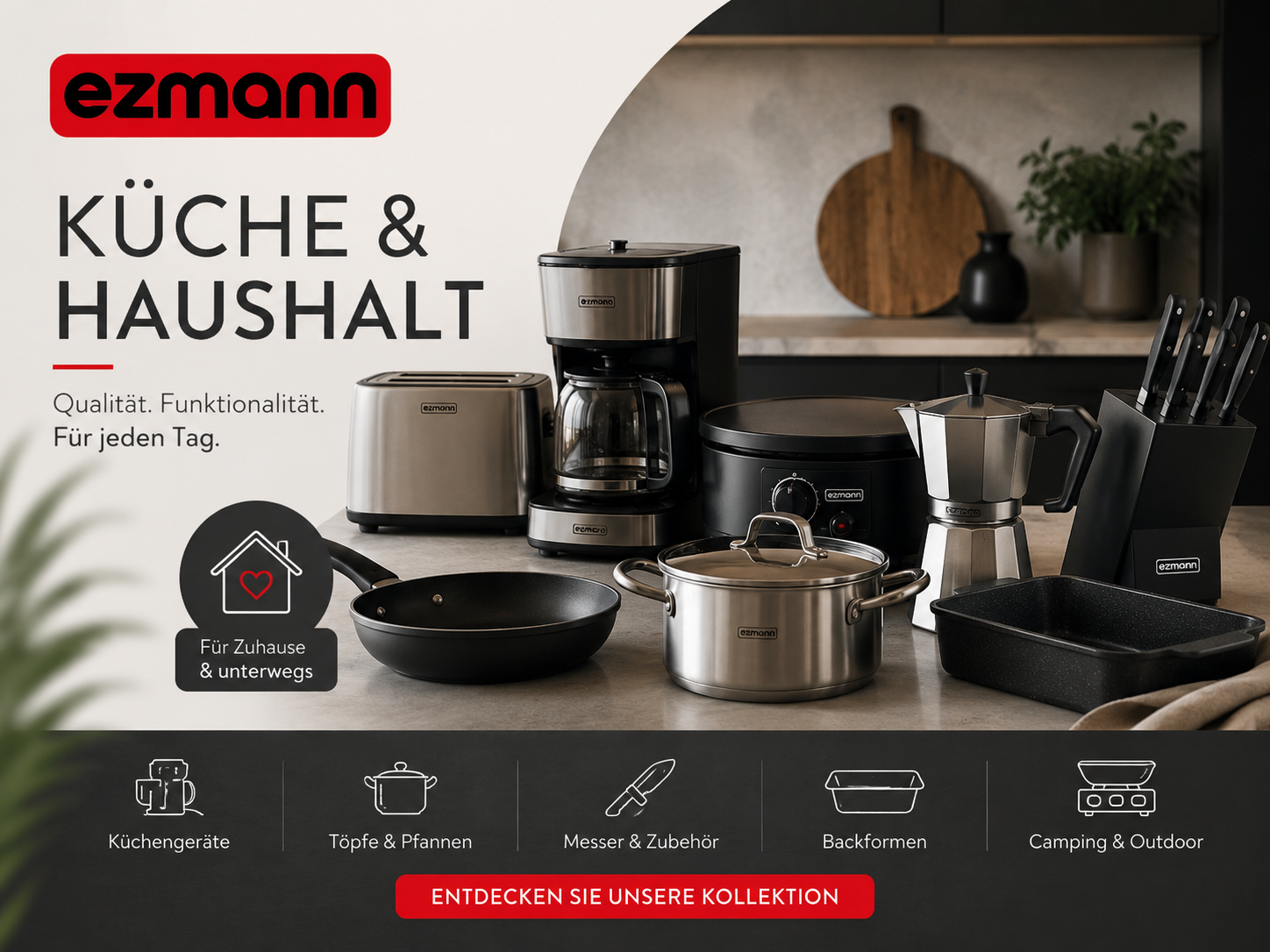 Ezmann Küche & Haushalt Kollektion mit hochwertigen Küchengeräten, Kochgeschirr, Messern und Backformen für den modernen Haushalt.